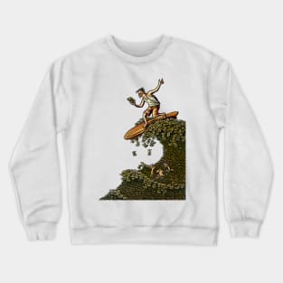 Surfing on a Wave of Money Crewneck Sweatshirt